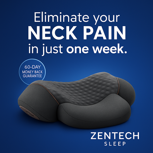 Zentech Sleep Better sleep 245 Reviews (4.9) ⭐⭐⭐⭐⭐ "Eliminate neck pain in one week!"